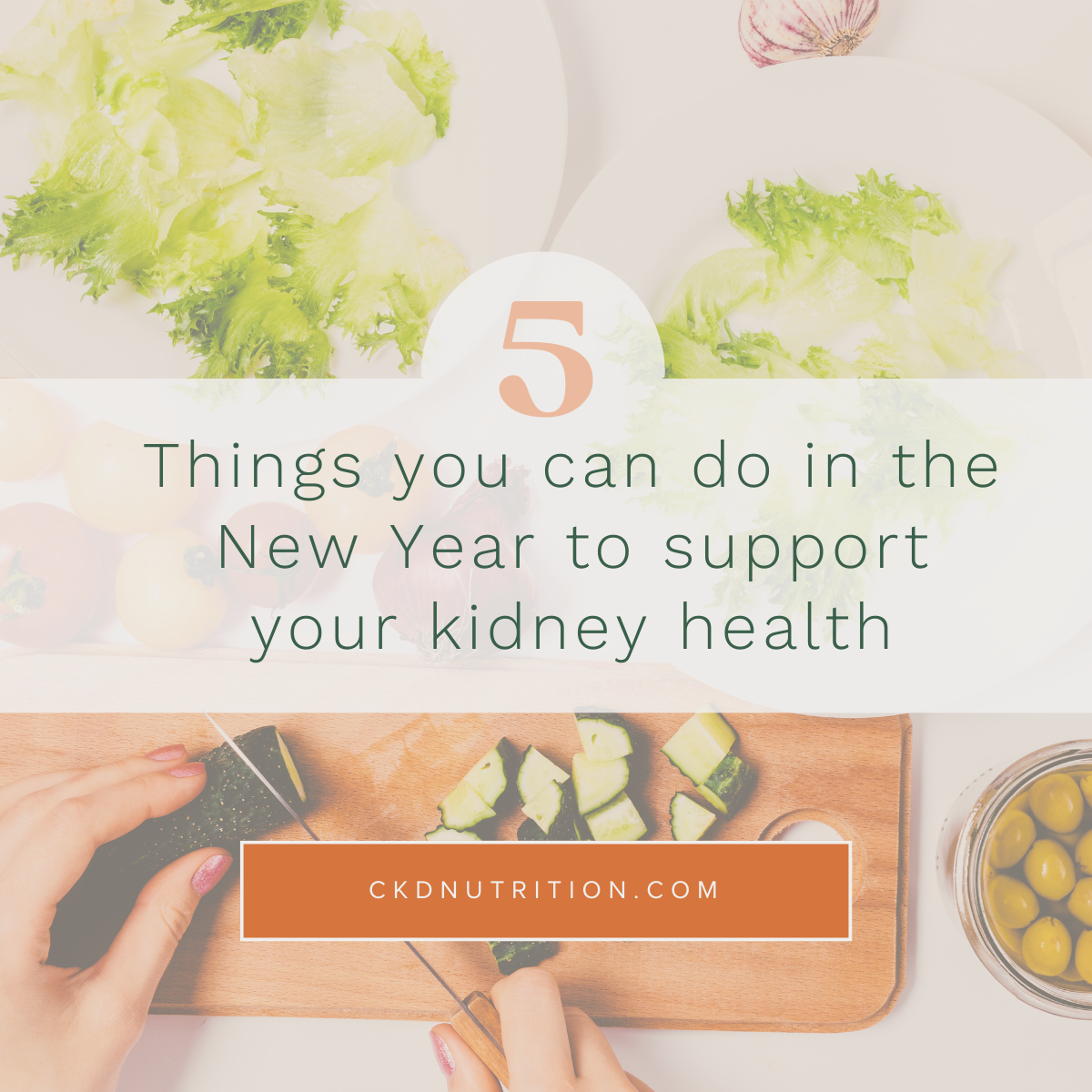 Picture of food being cut with wording "5 things you can do in the New Year to support your kidney health"